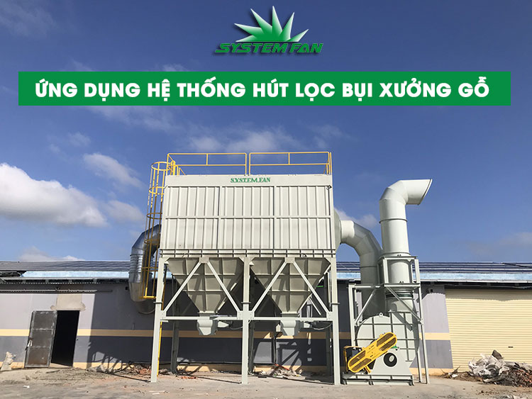 Ứng dụng hệ thống hút lọc bụi gỗ