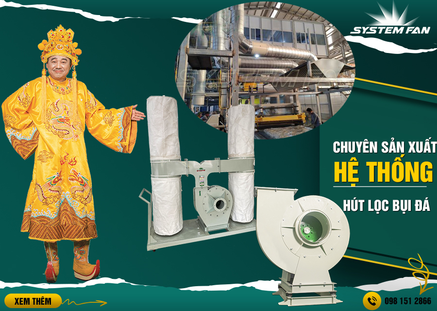 System Fan chuyên sản xuất hệ thống hút bụi System Fan chuyên sản xuất hệ thống hút bụi