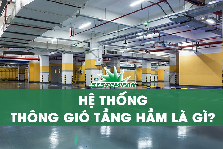 Hệ thống thông gió tầng hầm Hệ thống thông gió tầng hầm