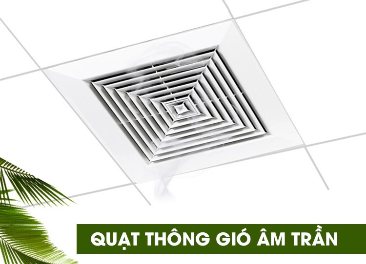 Quạt thông gió âm trần Quạt thông gió âm trần