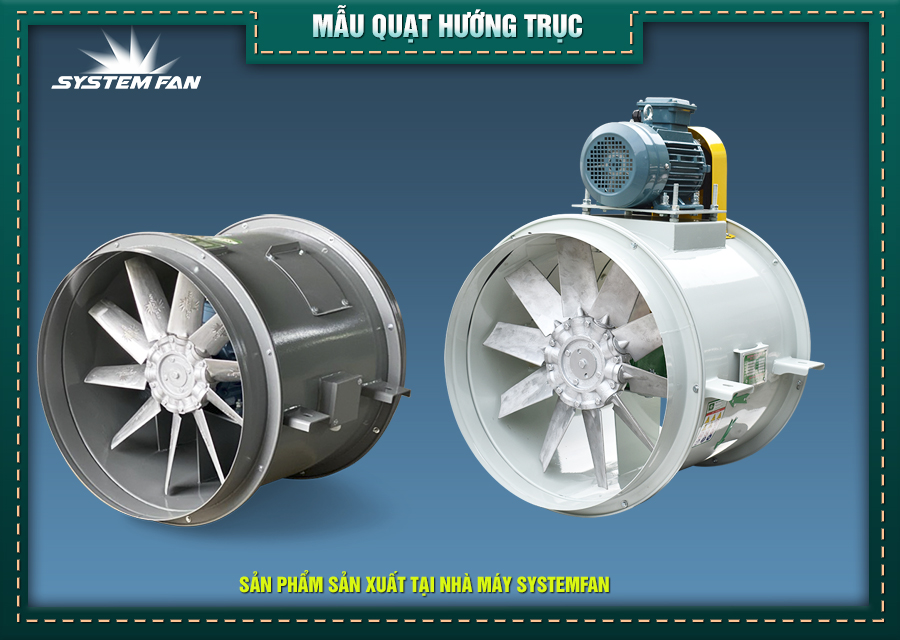 Quạt hướng trục công nghiệp System Fan Quạt hướng trục công nghiệp System Fan