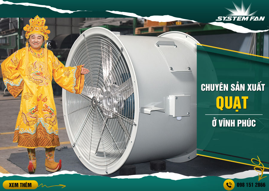 Quạt hướng trục System Fan tại Vĩnh Phúc Quạt hướng trục System Fan tại Vĩnh Phúc