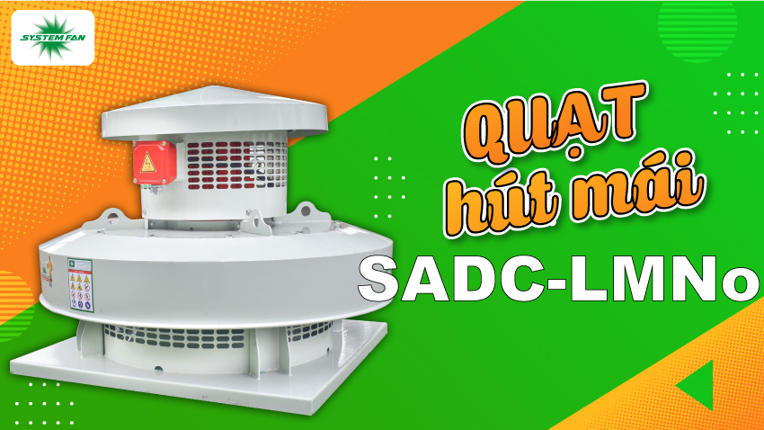 Quạt hút mái cánh ly tâm hai cấp tốc
độ SADC-LMno