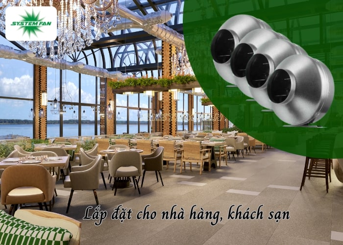 Quạt ly tâm đồng trục thông gió cho nhà hàng, khách sạn