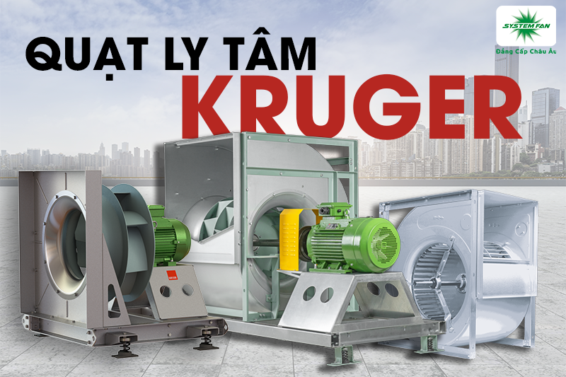 Quạt ly tâm Kruger 2 Dòng quạt ly tâm Kruger 2