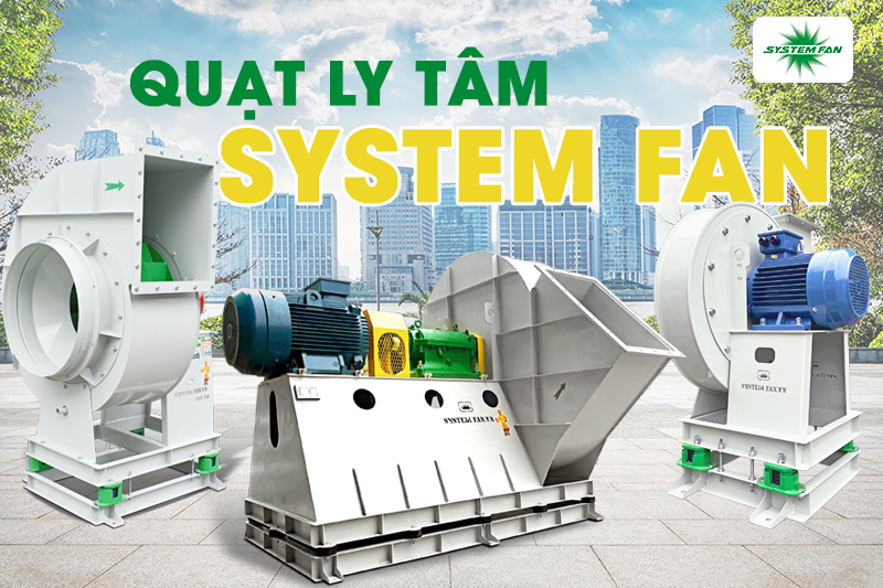 Quạt ly tâm System Fan Quạt ly tâm System Fan