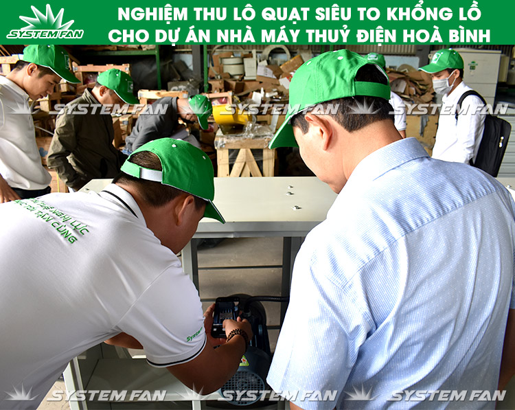 Nghiệm thu dự án Hoà Bình (2) Nghiệm thu lô quạt SIÊU KHỦNG cho nhà máy thuỷ điện Hoà Bình (2)