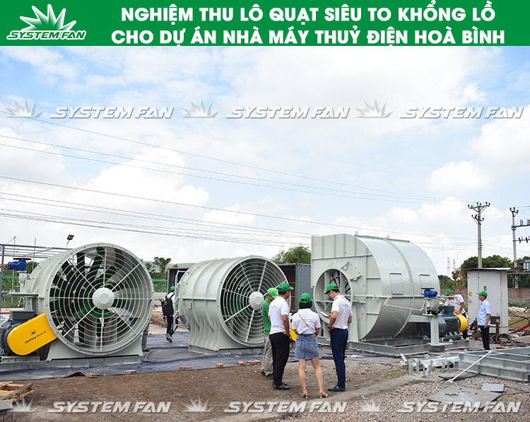 Nghiệm thu dự án Hoà Bình (4) Nghiệm thu lô quạt SIÊU KHỦNG cho nhà máy thuỷ điện Hoà Bình (4)