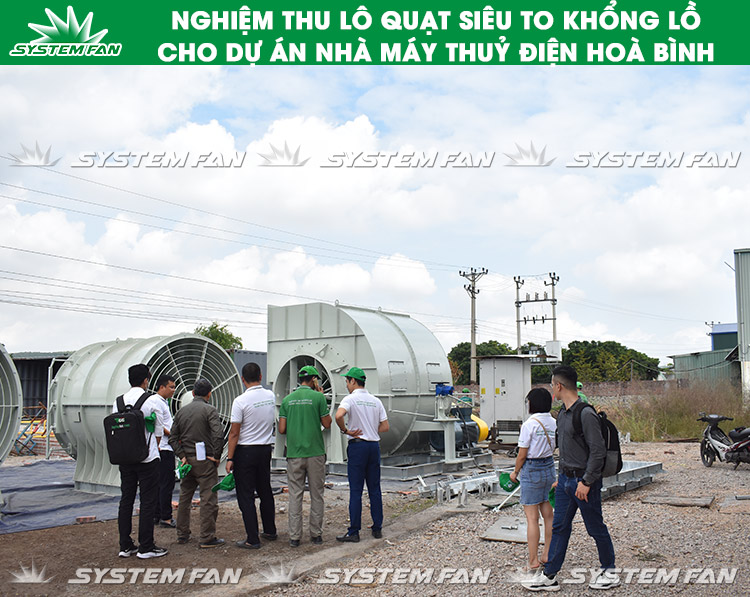 Nghiệm thu dự án Hoà Bình (5) Nghiệm thu lô quạt SIÊU KHỦNG cho nhà máy thuỷ điện Hoà Bình (5)
