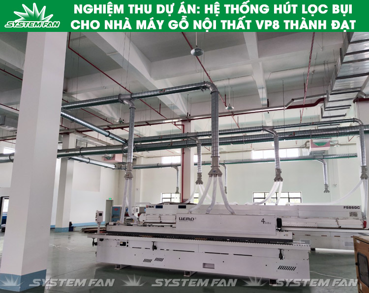 VP8 Thành Đạt (4) Nghiệm thu dự án: hệ thống hút lọc bụi gỗ cho nhà máy gỗ nội thất VP8 Thành Đạt (Hình 4)