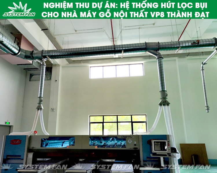 VP8 Thành Đạt (7) Nghiệm thu dự án: hệ thống hút lọc bụi gỗ cho nhà máy gỗ nội thất VP8 Thành Đạt (Hình 7)