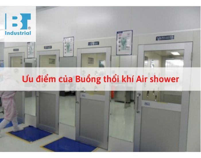 Ưu điểm của buồng thổi khí Air shower