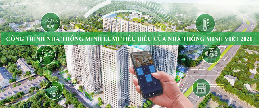 Những công trình Lumi  tiêu biểu của Nhà thông minh Việt 2020