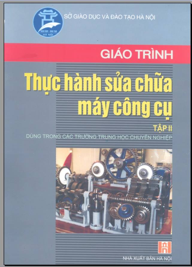 giao-trinh-thuc-hanh-sua-chua-may-cong-cu-tap-ii