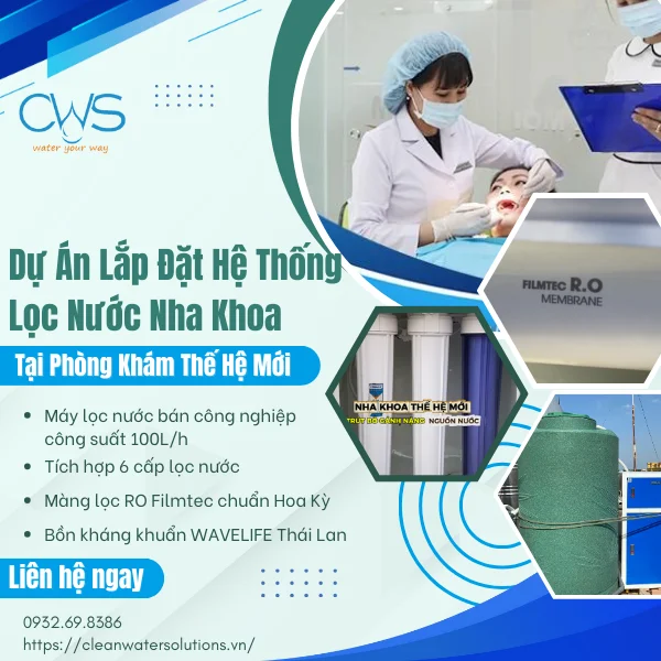 Dự Án Lắp Đặt Lọc Nước Nha Khoa Tại Phòng Khám Thế Hệ Mới Do CWS Thực Hiện