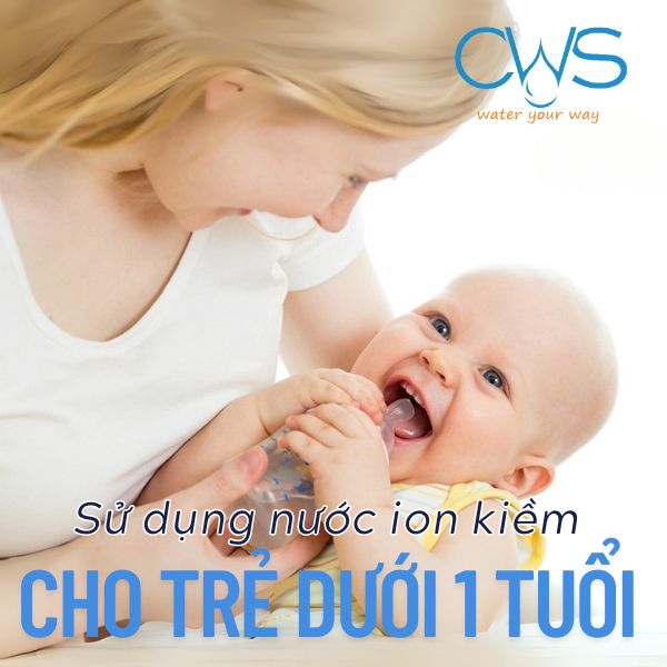 Sử dụng nước ion kiềm cho trẻ dưới 1 tuổi