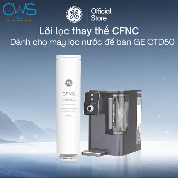 Lõi Lọc Nước GE CTD50 Thế Hệ Mới — Tích Hợp Đa Tầng Lọc Độc Quyền GE