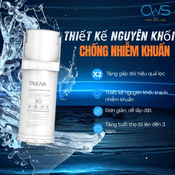 Lõi lọc nước Truliva với thiết kế lõi nguyên khối giúp hạn chế nhiễm khuẩn chéo