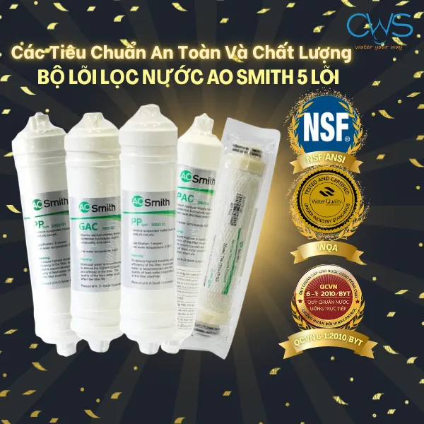 Lõi Lọc Nước AO Smith 5 Lõi Đạt Những Tiêu Chuẩn Và Chất Lượng Nào