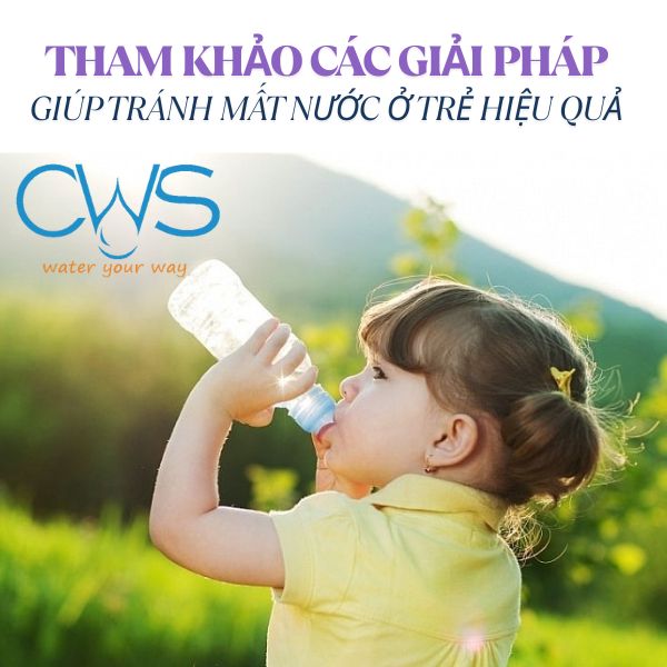 Một số giải pháp khác giúp tránh mất nước ở trẻ hiệu quả
