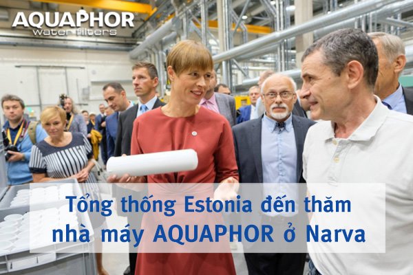 Tổng thống Estonia đến thăm nhà máy sản xuất Aquaphor tại Narva tong-thong-estonia-den-tham-nha-may-san-xuat-aquaphor