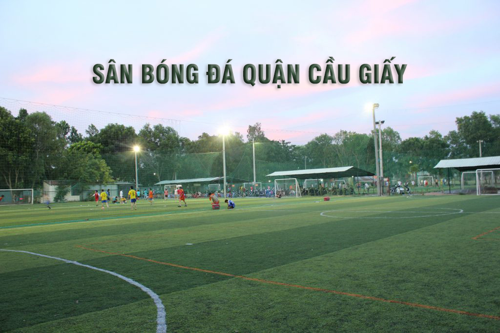 danh-sach-san-bong-da-quan-cau-giay-ha-noi