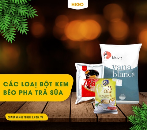 các loại bột kem béo pha trà sữa