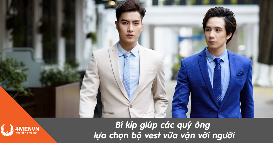Bạn có biết bí kíp giúp các quý ông lựa chọn bộ vest vừa vặn với người