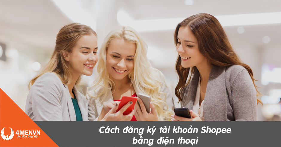 Cách đăng ký tài khoản Shopee bằng điện thoại