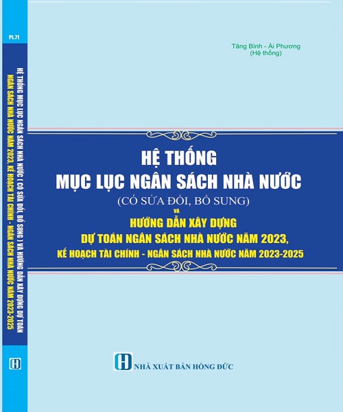 Hệ Thống Mục Lục Ngân Sách Nhà Nước (Có Sửa Đổi, Bổ Sung) Và Hướng Dẫn Xây Dựng Dự Toán Ngân Sách Nhà Nước Năm 2023, Kế Hoạch Tài Chính - Ngân Sách Nhà Nước 03 Năm 2023-2025