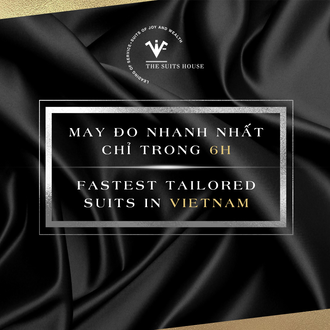 THE SUITS HOUSE - THƯƠNG HIỆU PHÁ VỠ MỐC THỜI GIAN MAY ĐO CHUẨN MỰC THE SUITS HOUSE - THƯƠNG HIỆU PHÁ VỠ MỐC THỜI GIAN MAY ĐO CHUẨN MỰC