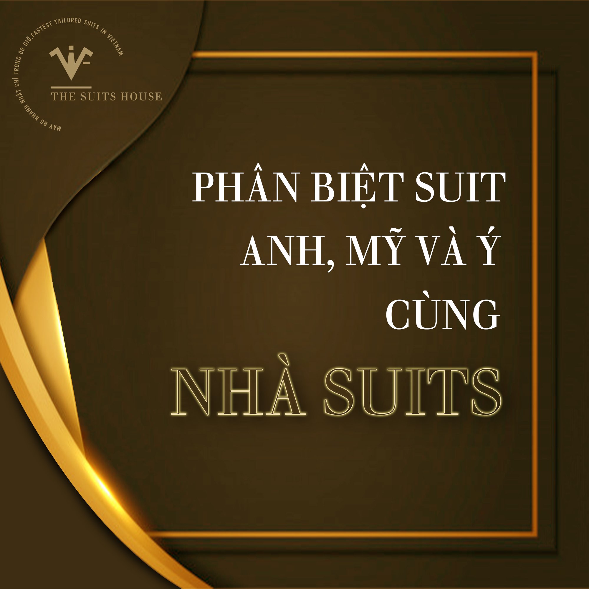 CÙNG NHÀ SUIT ĐIỂM QUA SỰ KHÁC NHAU GIỮA SUIT ANH,MỸ VÀ Ý CÙNG NHÀ SUIT ĐIỂM QUA SỰ KHÁC NHAU GIỮA SUIT ANH,MỸ VÀ Ý