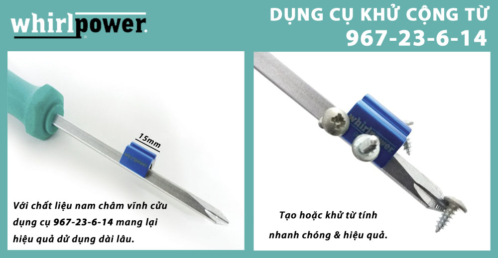 DỤNG CỤ KHỬ CỘNG TỪ WHIRLPOWER 967-23-6-14