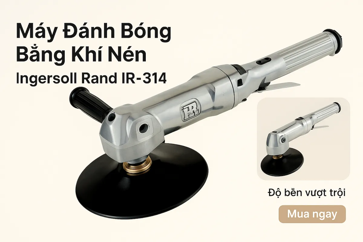 Máy Đánh Bóng Bằng Khí Nén Ingersoll Rand IR-314