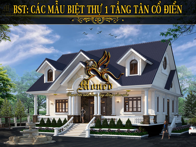 bộ sưu tập các mẫu biệt thự 1 tầng tân cổ điển