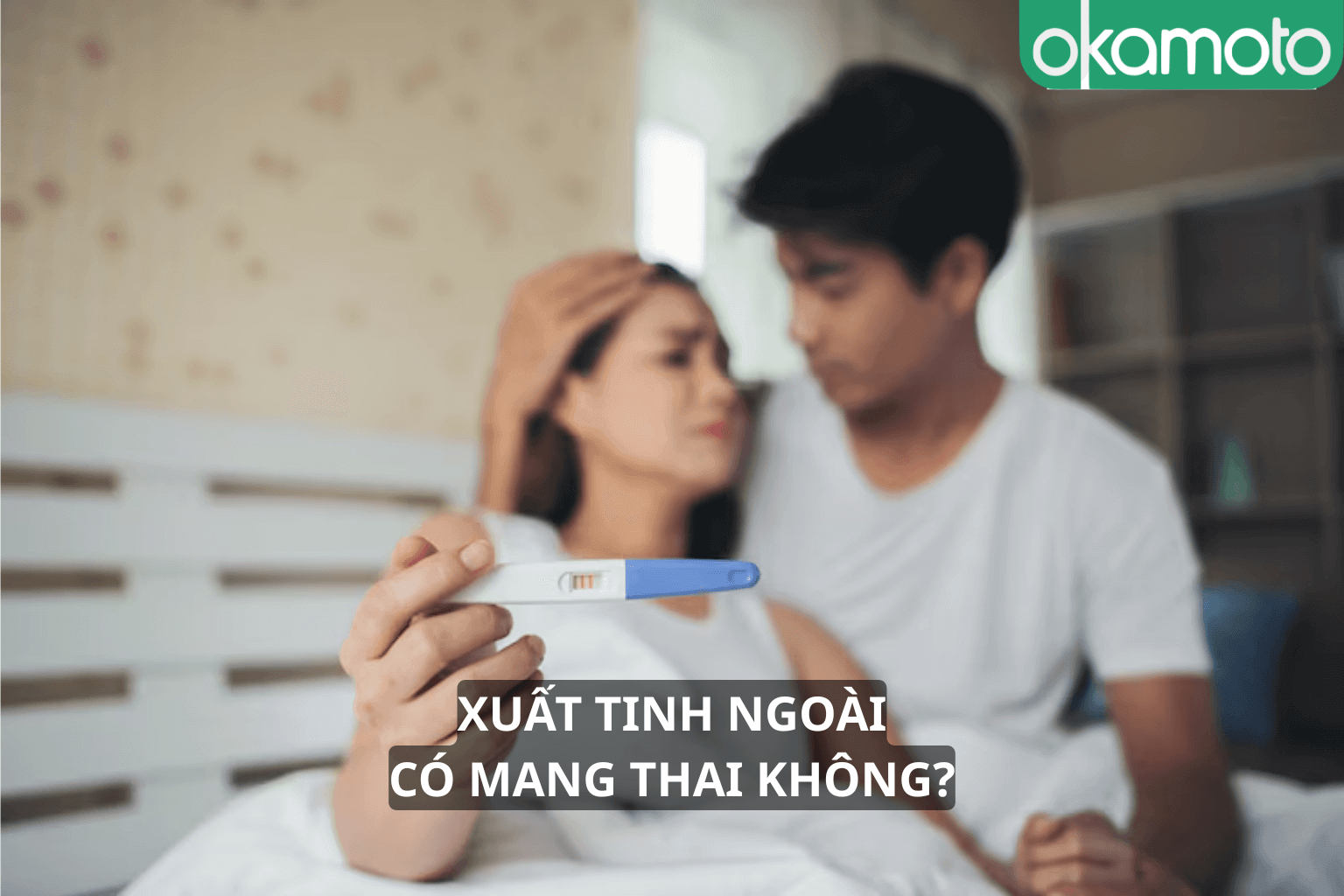 Xuất tinh ngoài vẫn có khả năng thụ thai