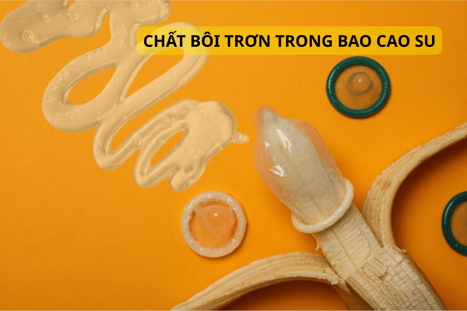 Chất bôi trơn trong bao cao su có hại không?