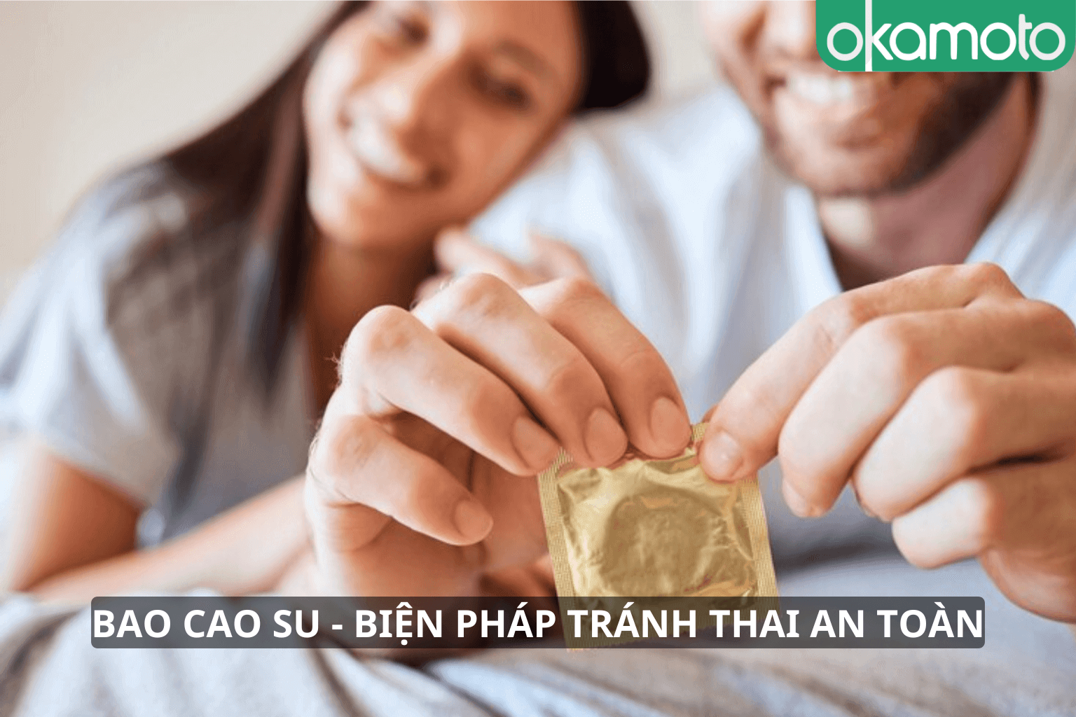 Bao cao su là phương pháp tránh thai hiểu quả