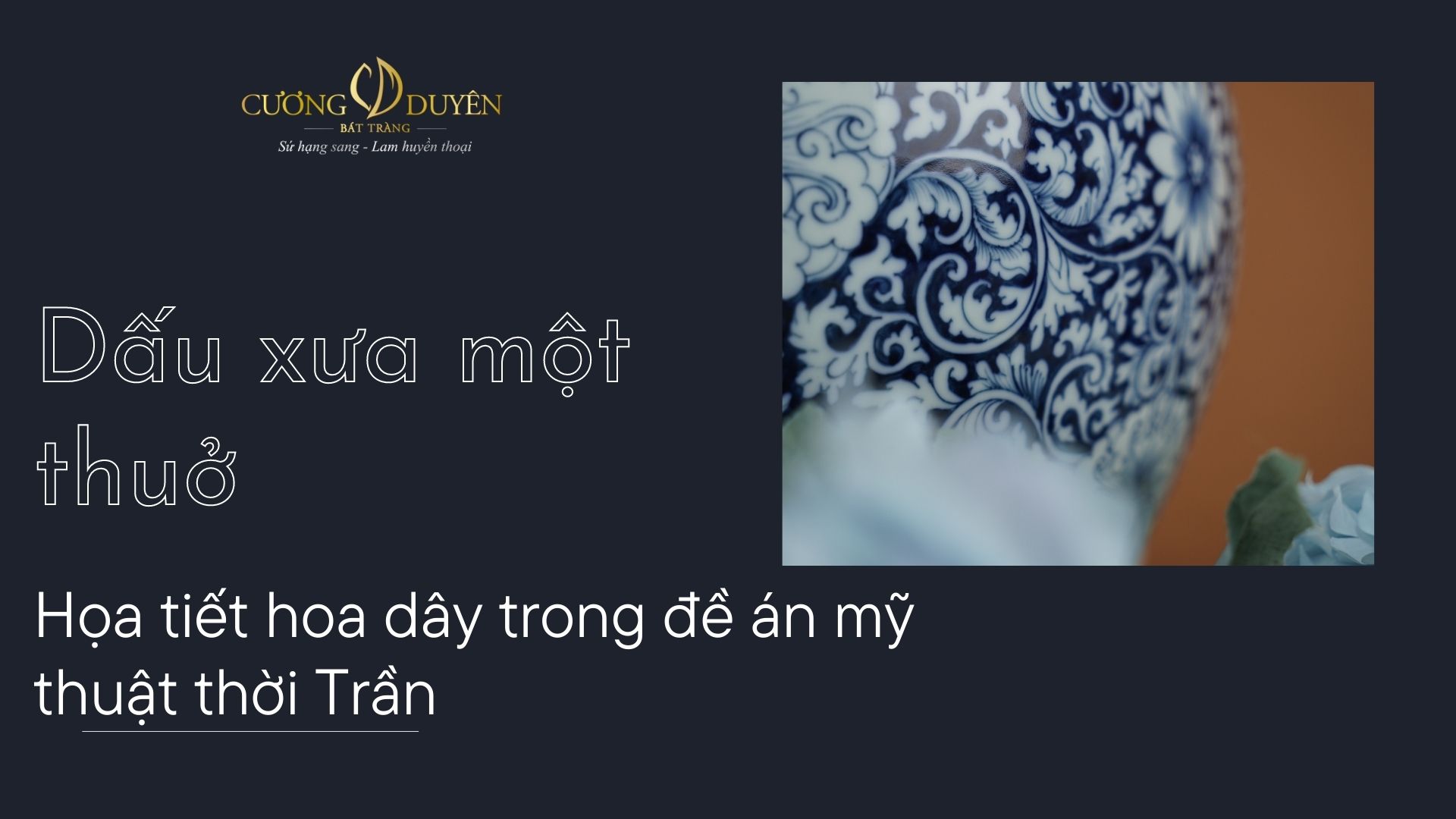 Dấu xưa một thuở - Họa tiết hoa dây trong đề án mỹ thuật thời Trần