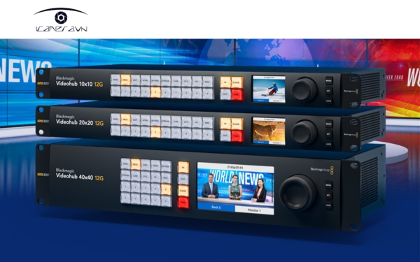Hãng Blackmagic Design & dòng sản phẩm Smart Videohub 12G