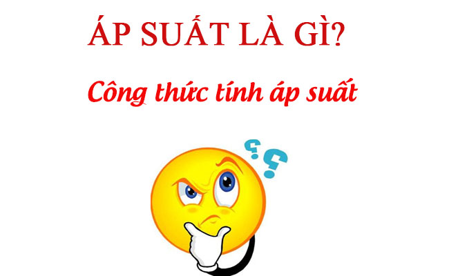 Công thức tính áp suất như thế nào?