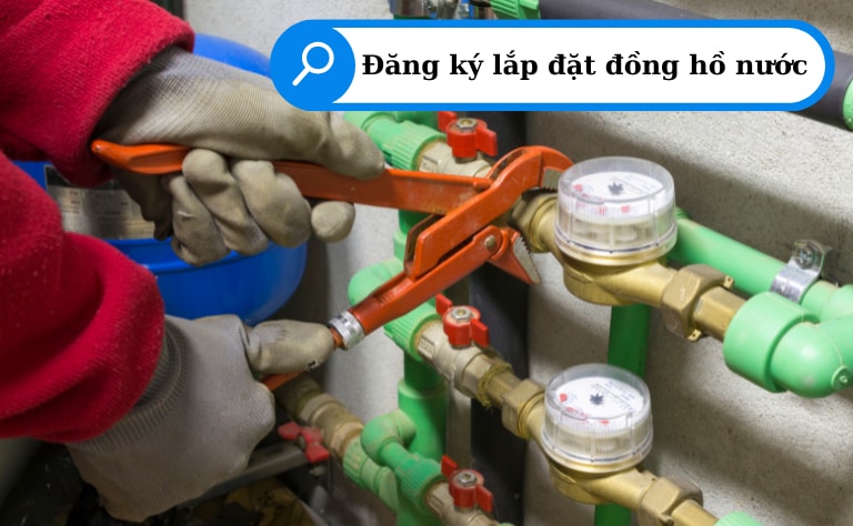 Hướng dẫn đăng ký lắp đặt đồng hồ đo nước