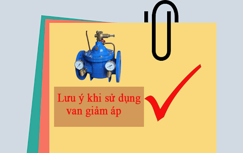 Lưu ý khi sử dụng van giảm áp