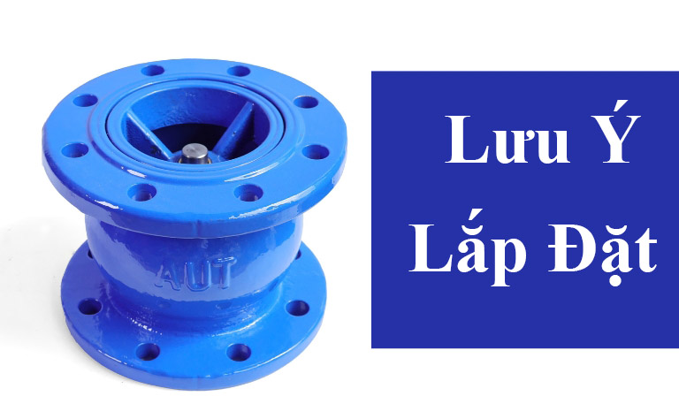 Lưu ý lắp đặt van 1 chiều lò xo AUT