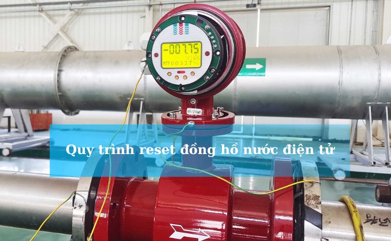 Quy trình reset đồng hồ nước điện tử