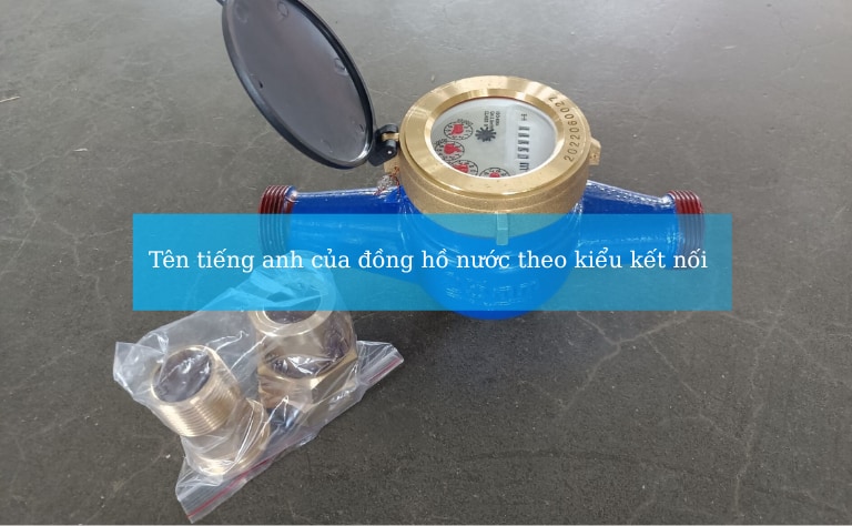 Tên tiếng anh của đồng hồ đo lưu lượng nước theo kiểu kết nối
