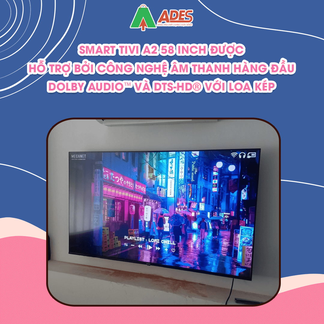 Smart Tivi Xiaomi A2 58 inch cong nghe am thanh hang dau