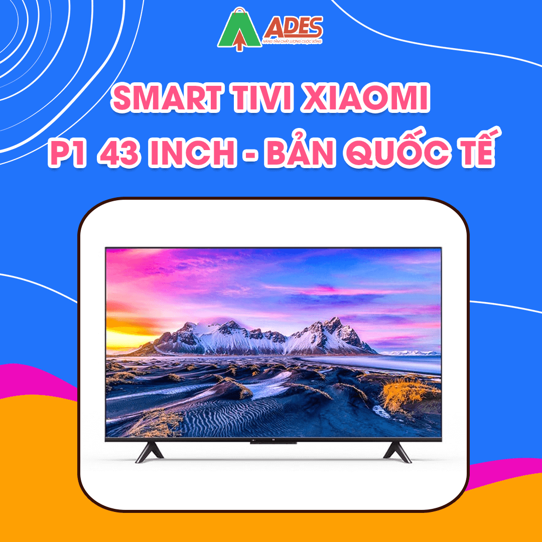 smart-tivi-xiaomi-p1-43inch-ban-quoc-te hang chinh hang