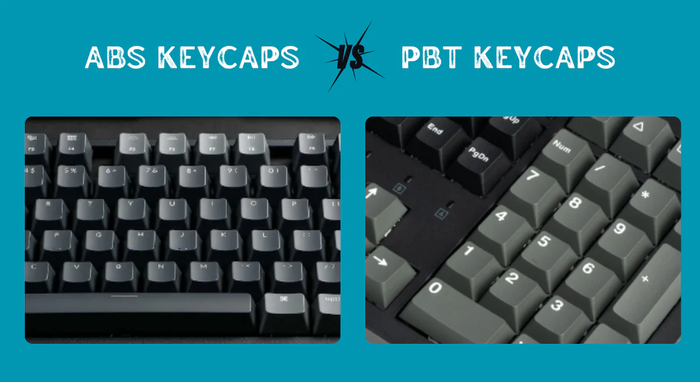 Ưu tiên keycaps PBT nếu cần bền bỉ hoặc keycap ABS nếu muốn giá tốt
