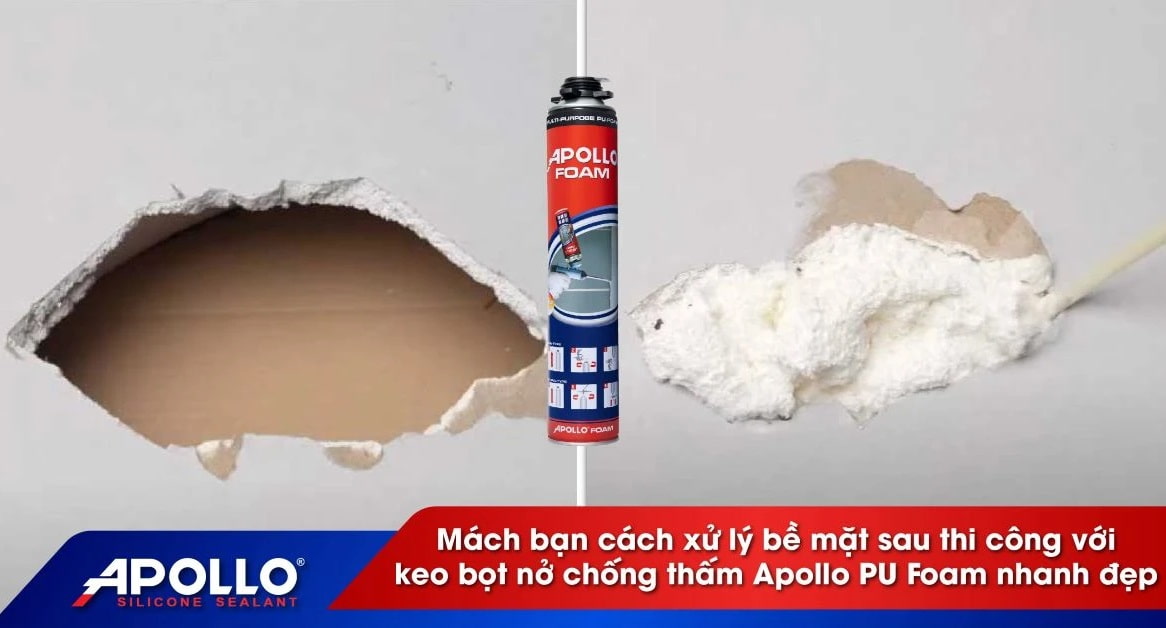 Keo Apollo foam trám bít lỗ hổng tường